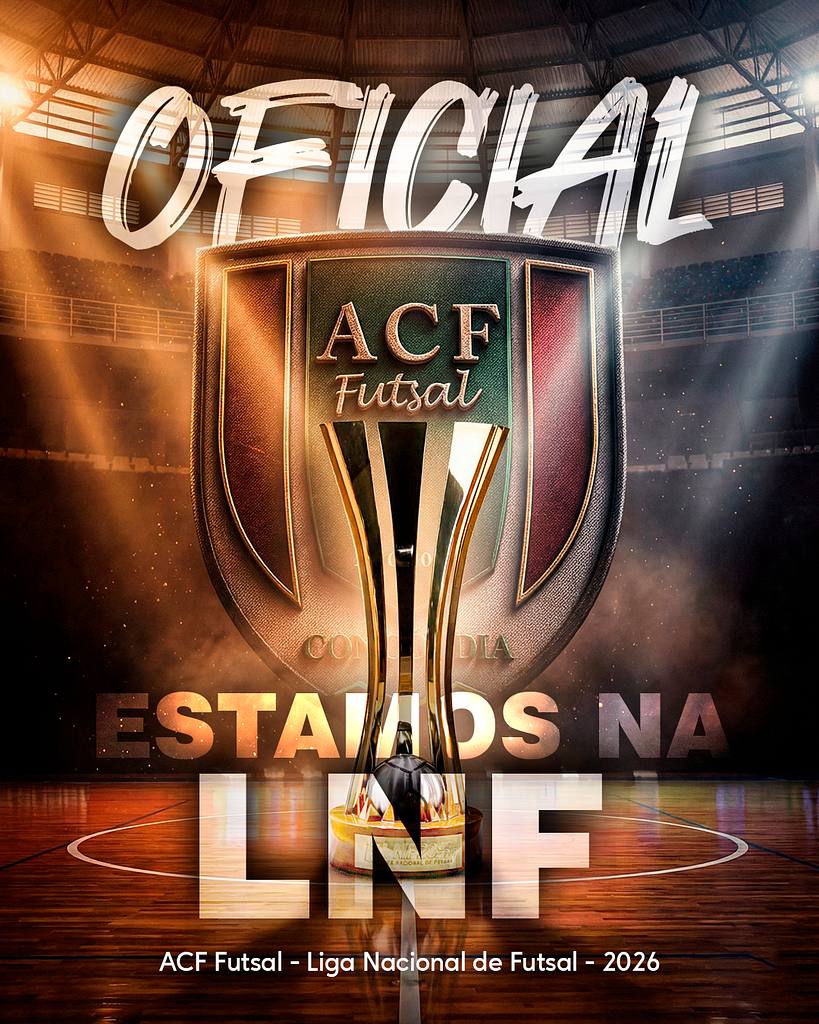 Nota Oficial – ACF na Liga Nacional de Futsal 2026 3 LNF 1